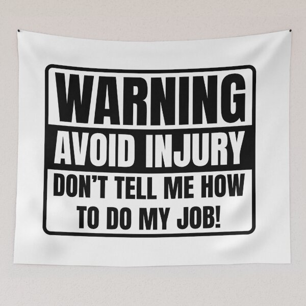 Item preview, Don't Tell Me How To Do My Job designed and sold by BraveNewDesigns.