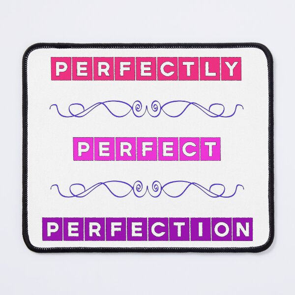 Item preview, Perfectly Perfect Perfection designed and sold by WickedNiceTees.