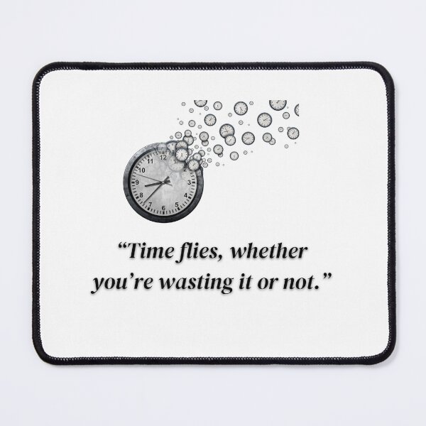 Item preview, Time flies, whether you're wasting it or not. designed and sold by Sadaatdesign.