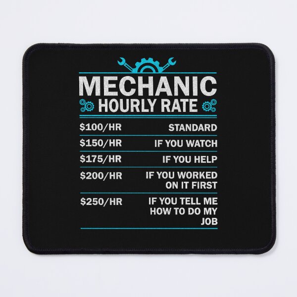 Item preview, Mechanic Hourly Rate Funny Labor Rates Engineering designed and sold by decentwearstore.