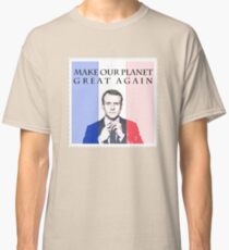 Macron Make Our Planet Great Again Classic T-Shirt