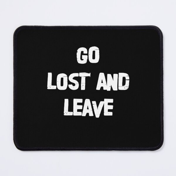 Item preview, GO, LOST AND LEAVE designed and sold by UnekHutapea.