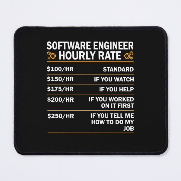 Item preview, Software Engineer Hourly Rate Funny Engineering designed and sold by decentwearstore.