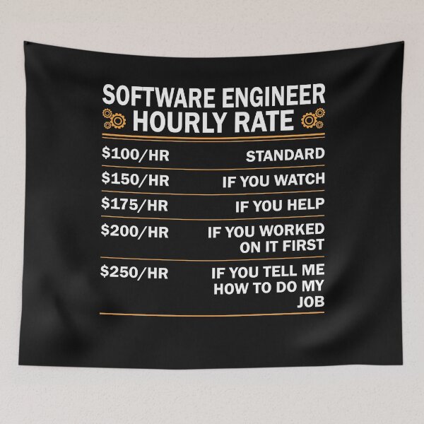 Item preview, Software Engineer Hourly Rate Funny Engineering designed and sold by decentwearstore.