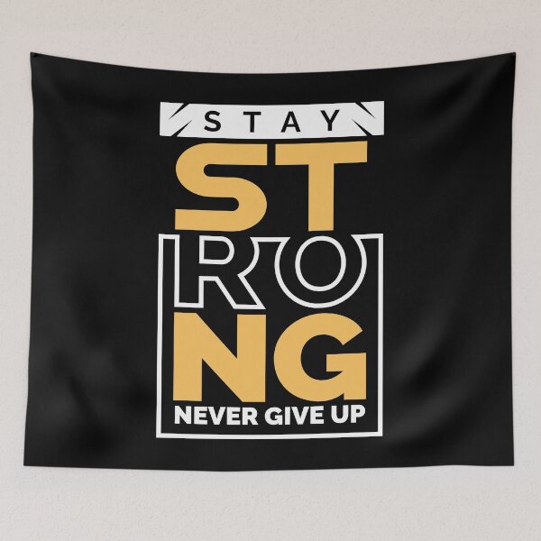 Item preview, Stay Strong,Never Give Up designed and sold by Palteeshop.