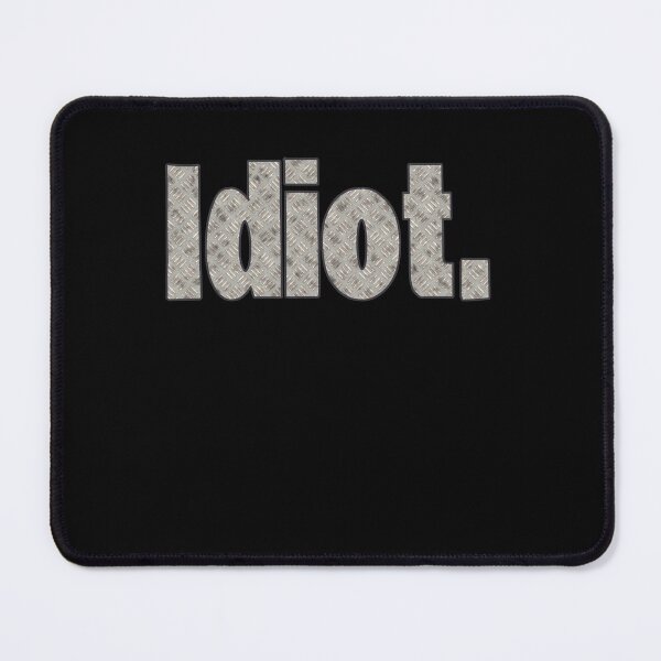 Item preview, The Word Idiot Diamond Plate Design That Says Idiot Use This Design To Testify The Word Pun Typography designed and sold by Countrysmart.