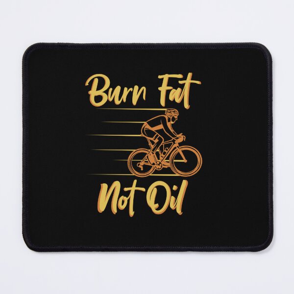 Item preview, BURN FAT NOT OIL BICYCLE PASSION CYCLIST ENTHUSIAST BIKE designed and sold by sobriowslen.