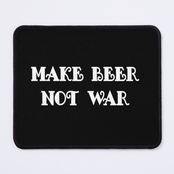 Item preview, Make Beer Not War designed and sold by HumanCreator.