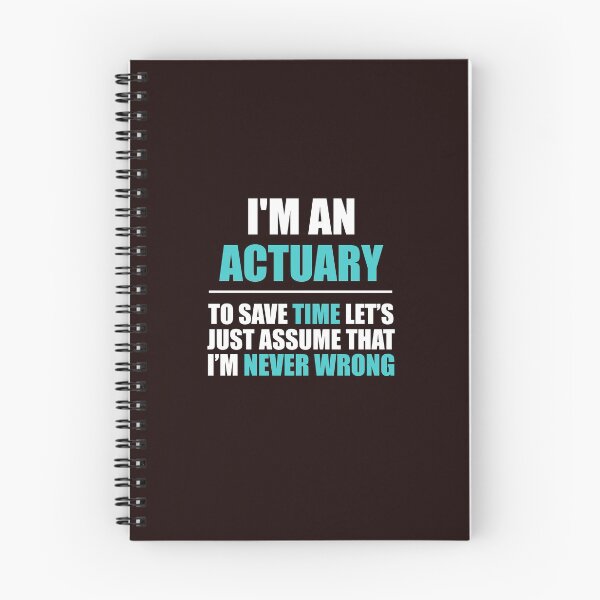 Item preview, Actuary Assume I'm Never Wrong designed and sold by AlwaysAwesome.