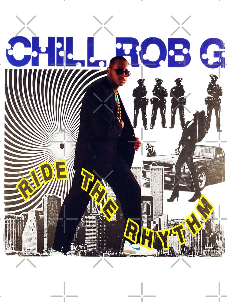 Chill Rob G - Ride The Rhythm