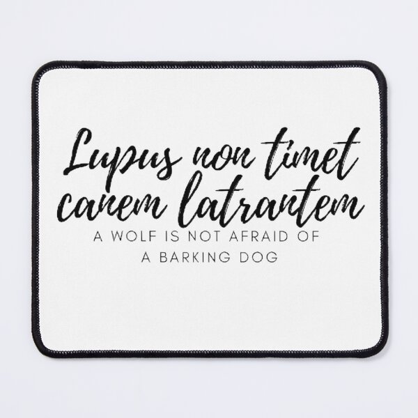 Item preview, Lupus non timet canem latrantem. - A wolf is not afraid of a barking dog. designed and sold by Univers Gifts.