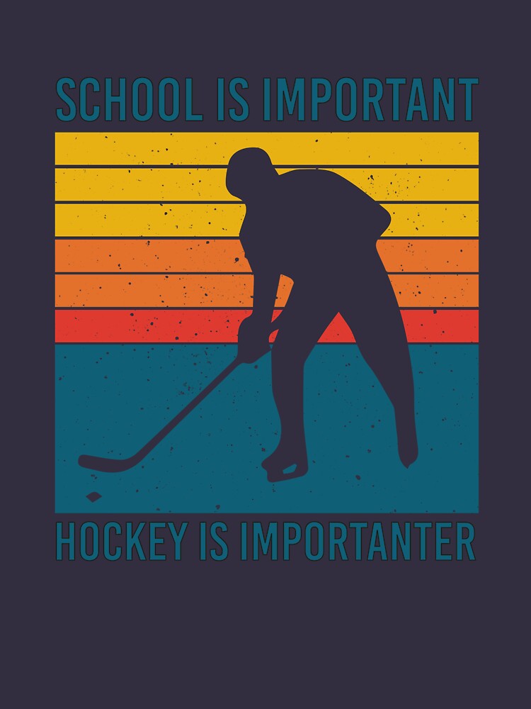 Vintage Hockey Shirts, School Is Important But Hockey Is Importanter, Funny  Hockey Shirts