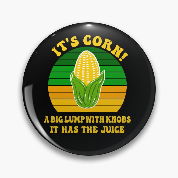 Item preview, it's corn,It’s Corn It Has The Juice funny trendy design  designed and sold by BeCoolArt.