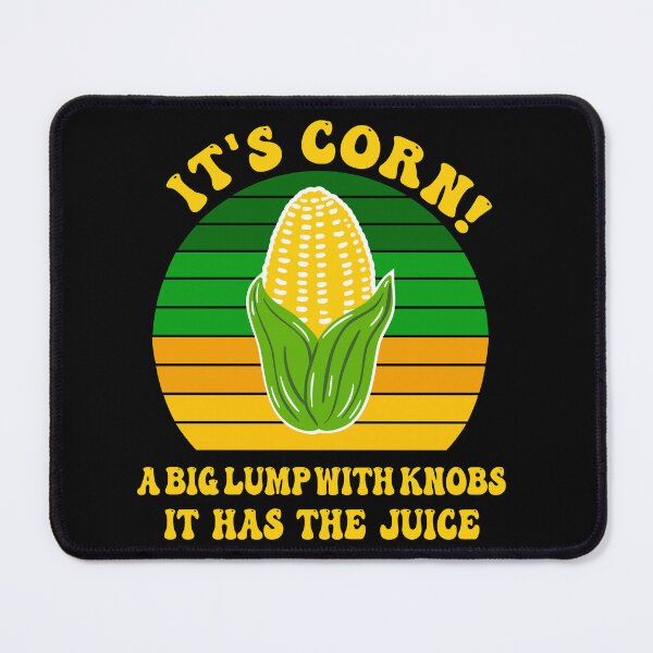 Item preview, it's corn,It’s Corn It Has The Juice funny trendy design  designed and sold by BeCoolArt.