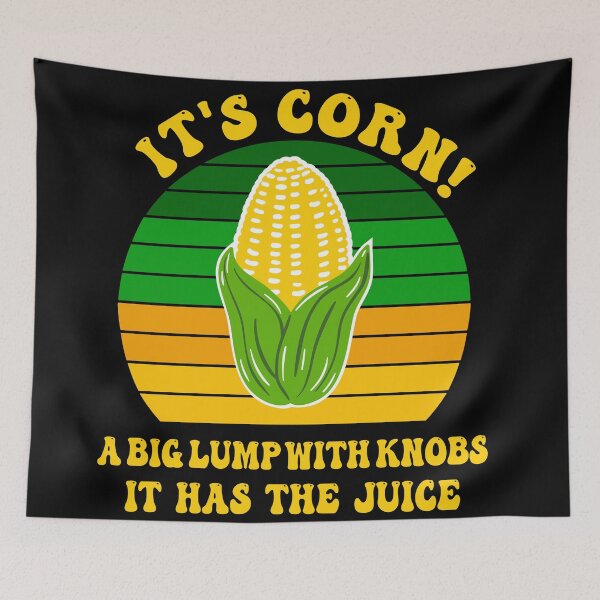 Item preview, it's corn,It’s Corn It Has The Juice funny trendy design  designed and sold by BeCoolArt.
