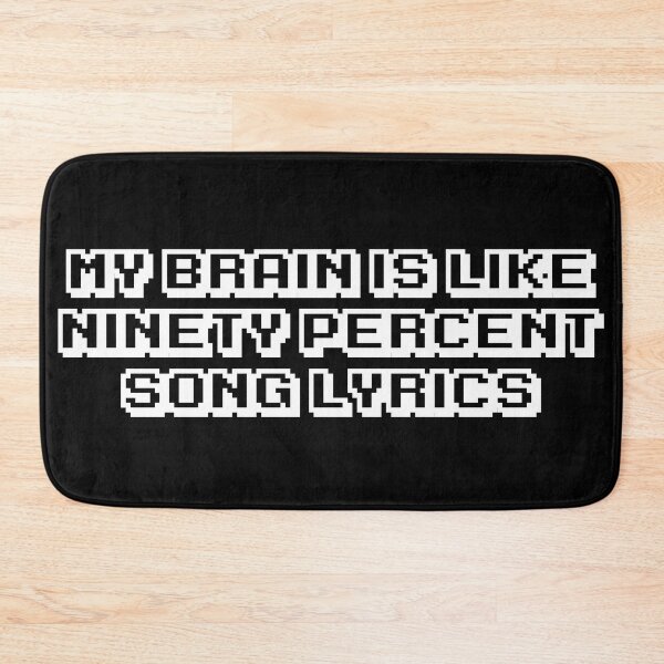 Item preview, my brain is like ninety percent song lyrics stickers, funny music stickers, laptop decals, song lyrics stickers designed and sold by TomorrowQuotes.