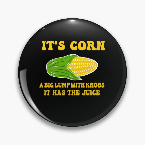 Item preview, it's corn,It’s Corn It Has The Juice funny trendy design #2 designed and sold by BeCoolArt.