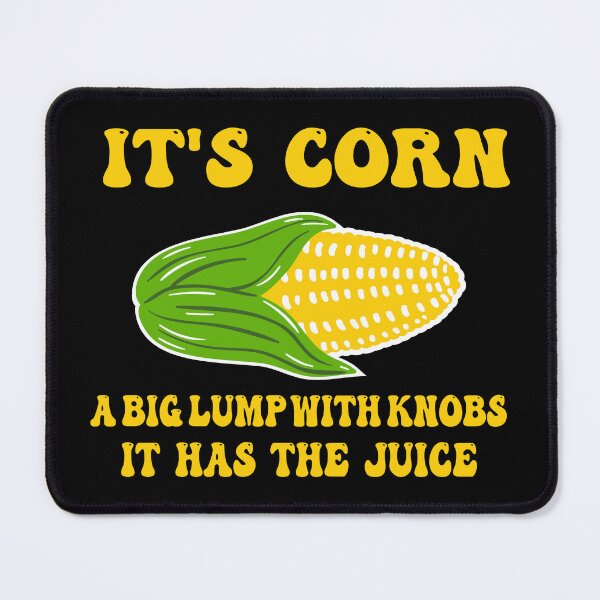 Item preview, it's corn,It’s Corn It Has The Juice funny trendy design #2 designed and sold by BeCoolArt.