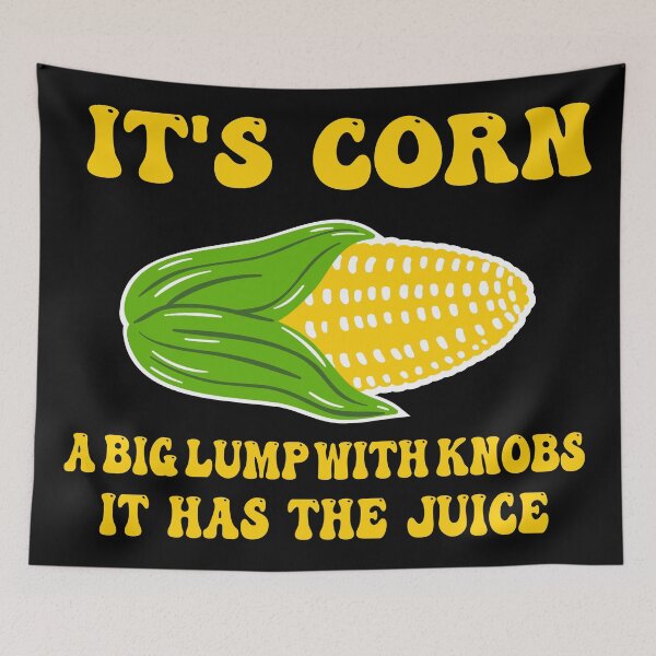 Item preview, it's corn,It’s Corn It Has The Juice funny trendy design #2 designed and sold by BeCoolArt.