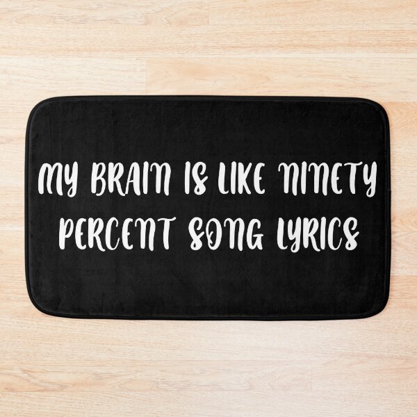 Item preview, my brain is like ninety percent song lyrics stickers, funny music stickers, laptop decals, song lyrics stickers designed and sold by TomorrowQuotes.