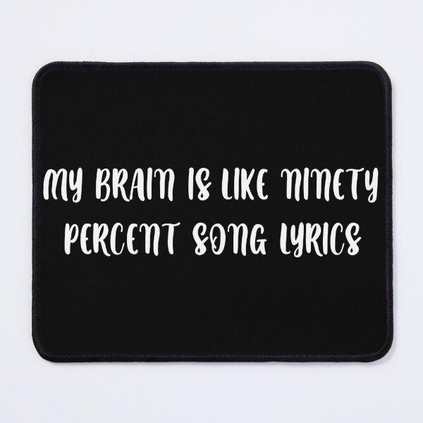 Item preview, my brain is like ninety percent song lyrics stickers, funny music stickers, laptop decals, song lyrics stickers designed and sold by TomorrowQuotes.