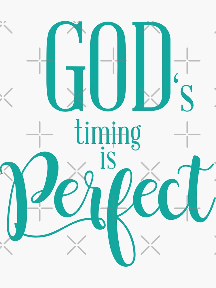 "God's timing is PERFECT" Sticker for Sale by kathrynne Redbubble
