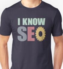 I know Seo guru blogger Unisex T-Shirt