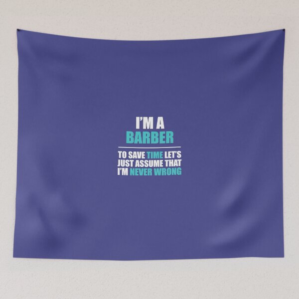 Item preview, Barber Assume I'm Never Wrong designed and sold by AlwaysAwesome.