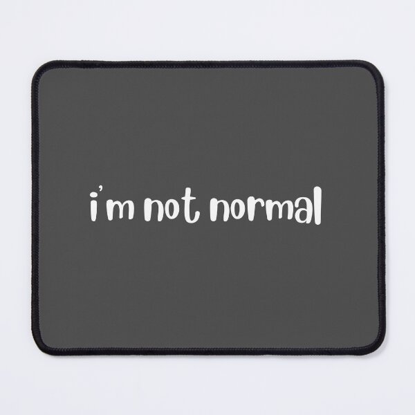Item preview, I'm not Normal designed and sold by MrArsalDesigns.