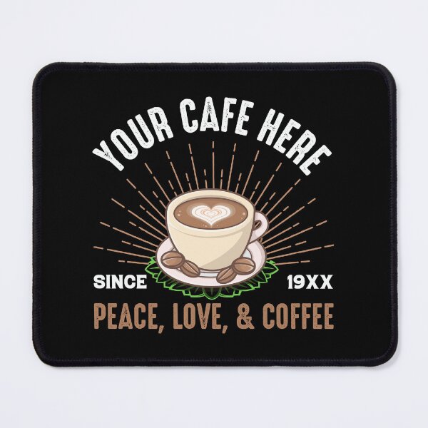 Item preview, Your Cafe Here Peace Love Coffee designed and sold by UnknownArtistt.
