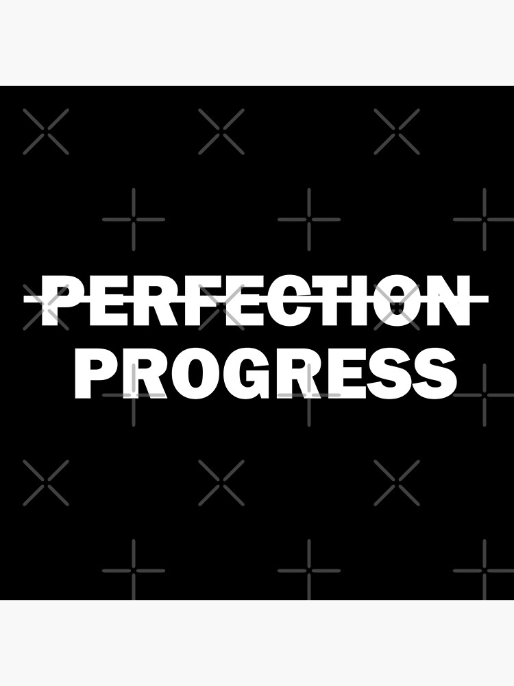 perfection progress sticker motivational funny stickers, laptop decals,  tumbler stickers, water bottle sticker, progress water bottle decals Art  Board Print for Sale by TomorrowQuotes