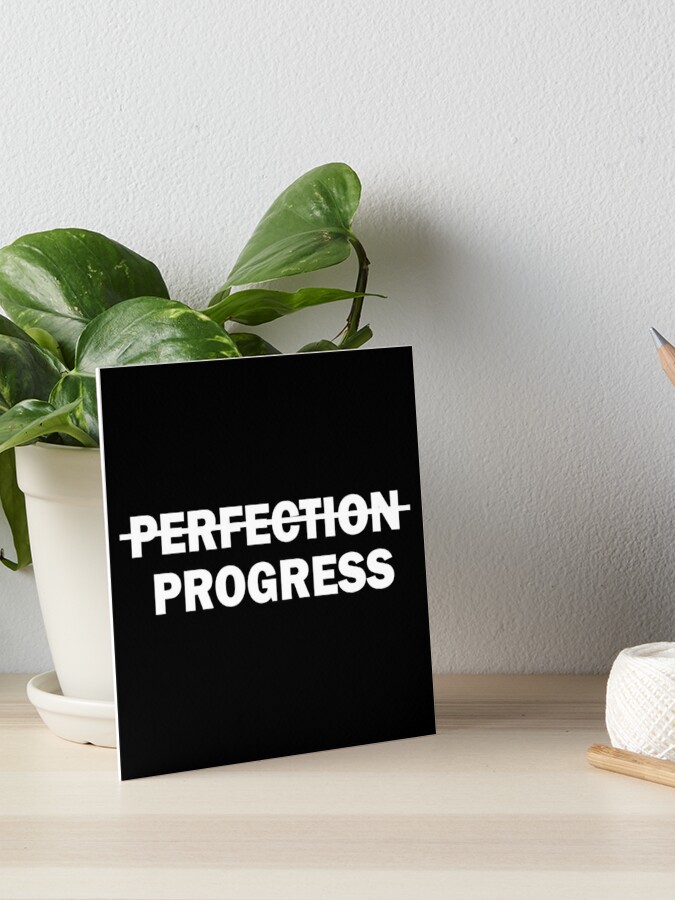 perfection progress sticker motivational funny stickers, laptop decals,  tumbler stickers, water bottle sticker, progress water bottle decals Art  Board Print for Sale by TomorrowQuotes