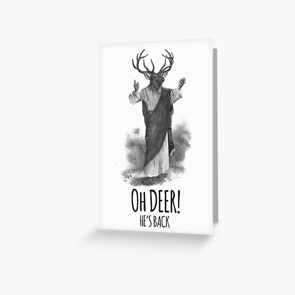 Item preview, Oh deer! Hes back designed and sold by Rob Price.