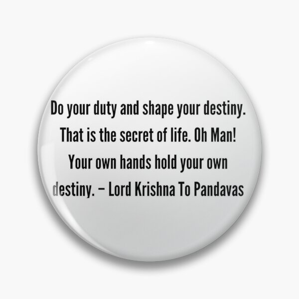 Item preview, Mahabharata Quotes- Do your duty and shape your destiny. That is the secret of life. Oh Man! Your o designed and sold by HoldyTaylor.