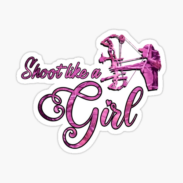 "Shoot like a girl archery " Sticker for Sale by SaintsPlace Redbubble