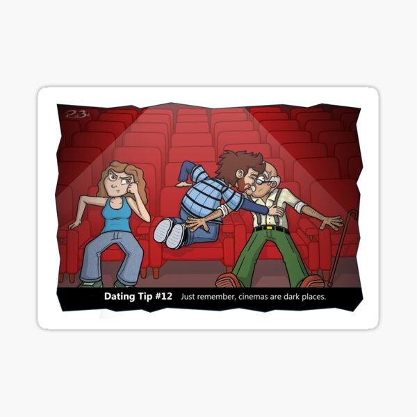 Item preview, Dating Tip #12 Cinemas are dark places - funny joke designed and sold by mmadcomics.