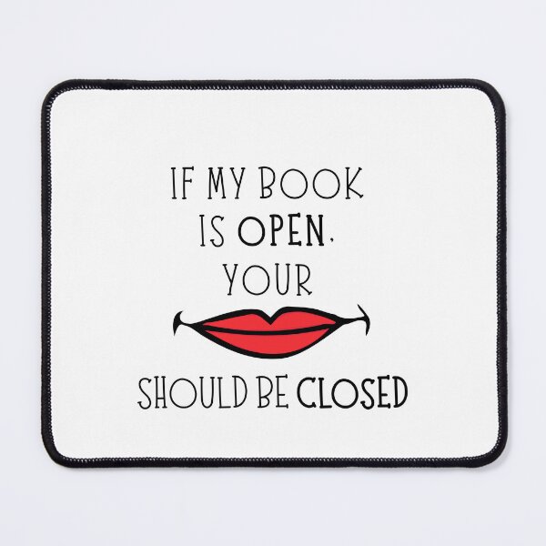 Item preview, If my book is open, your mouth should be closed designed and sold by marlynlove.