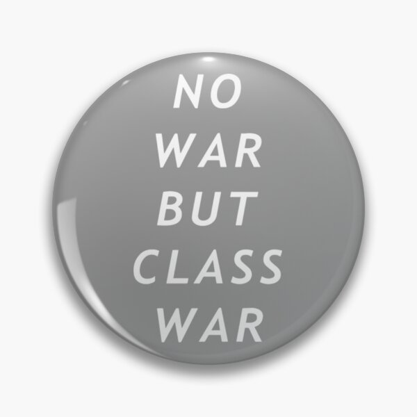 Item preview, no war but class war designed and sold by BrennaForeman.