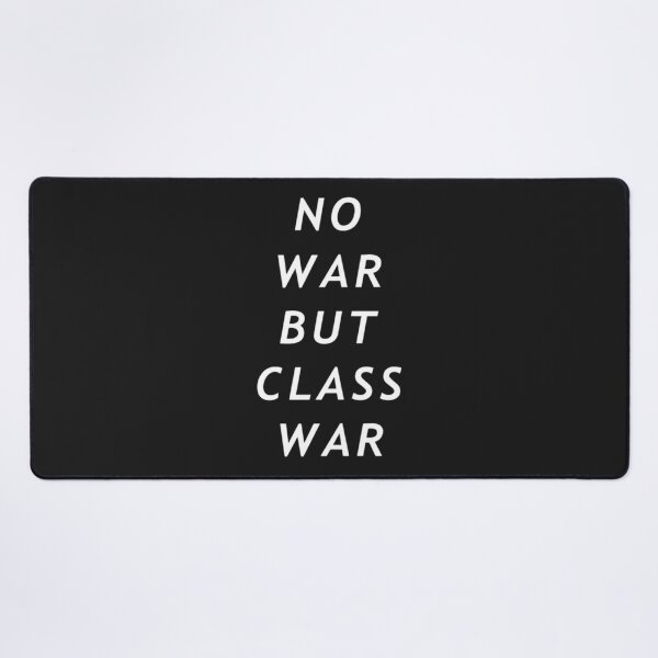 Item preview, no war but class war designed and sold by BrennaForeman.