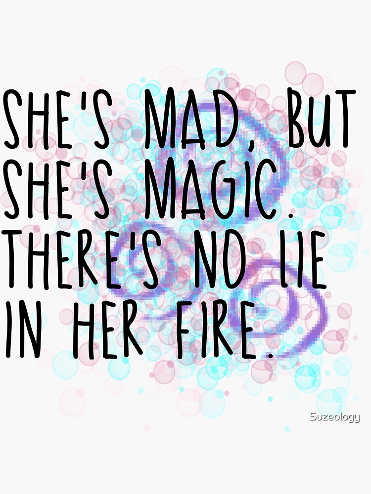 "She's Mad But She's Magic, There's No Lie In Her Fire - Bukowski Quote ...