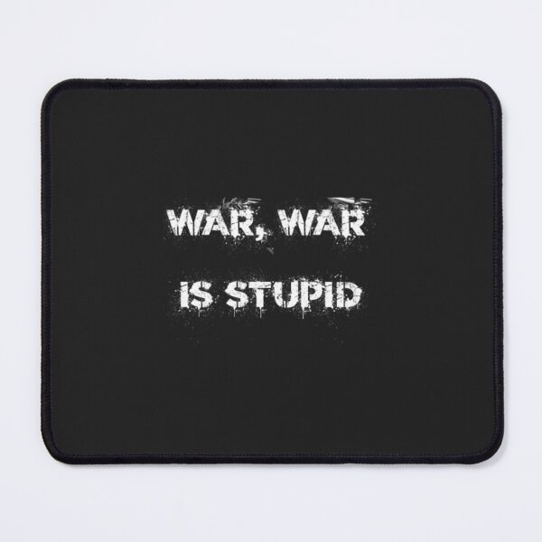 Item preview, War War is stupid designed and sold by BrennaForeman.