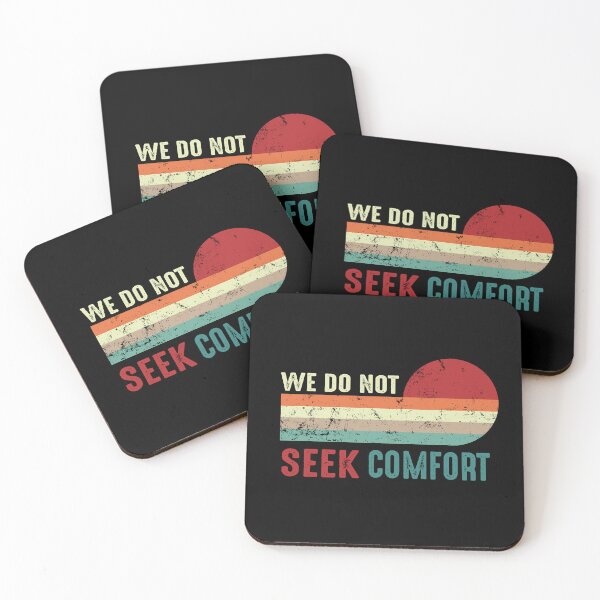 Item preview, We Do Not Seek Comfort designed and sold by johndesignwaves.