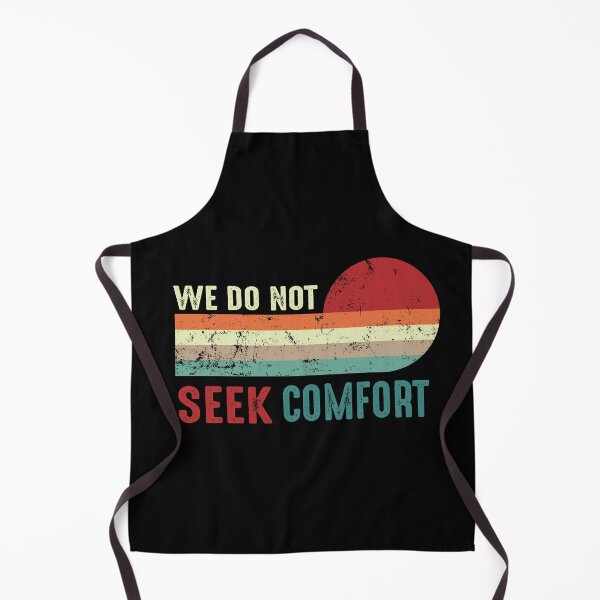Item preview, We Do Not Seek Comfort designed and sold by johndesignwaves.