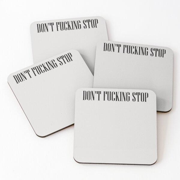 Item preview, Don't Fucking Stop  designed and sold by HiddenStar02.