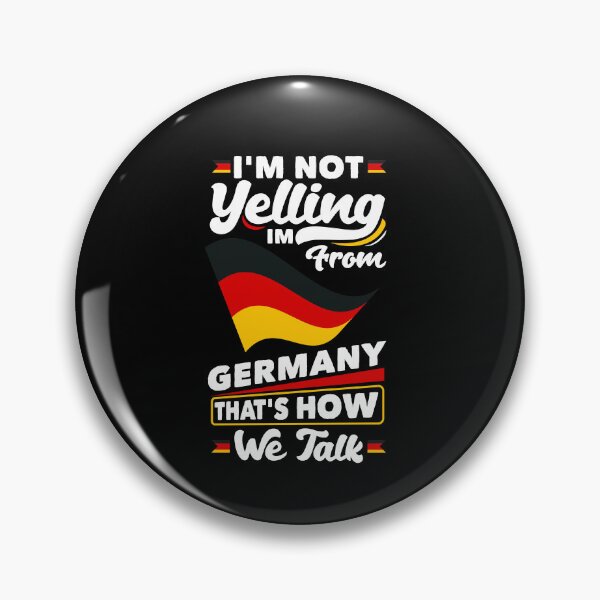 Item preview, Im Not Yelling Im FroM Germany German Germany German Flag designed and sold by ShopTheStyle.