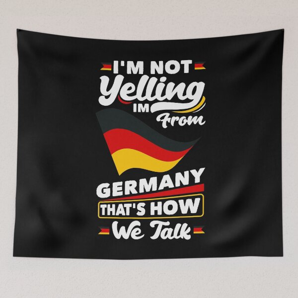 Item preview, Im Not Yelling Im FroM Germany German Germany German Flag designed and sold by ShopTheStyle.