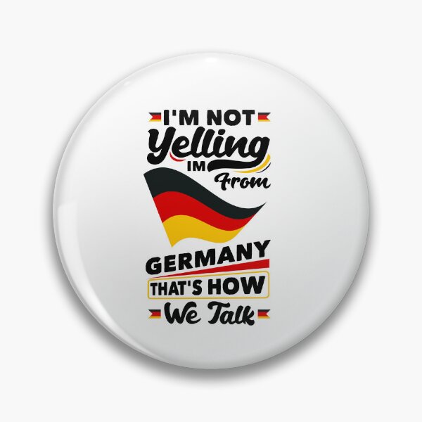 Item preview, Im Not Yelling Im FroM Germany German Germany German Flag designed and sold by ShopTheStyle.