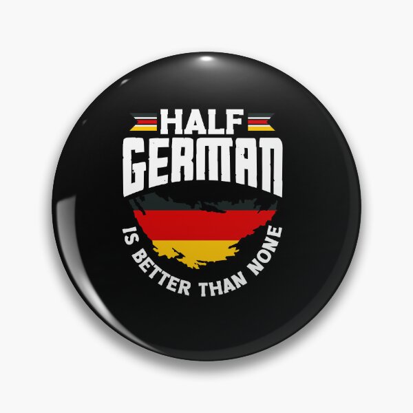 Item preview, German Germany German Flag Half German Is Better Than None designed and sold by ShopTheStyle.