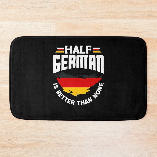 Item preview, German Germany German Flag Half German Is Better Than None designed and sold by ShopTheStyle.