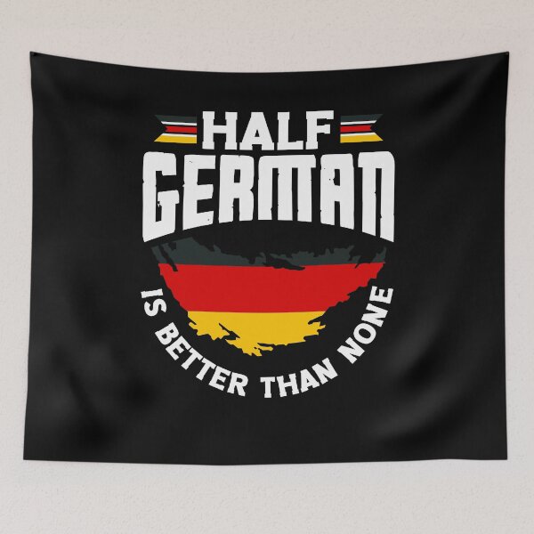 Item preview, German Germany German Flag Half German Is Better Than None designed and sold by ShopTheStyle.